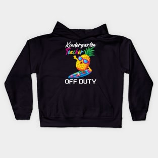 Kindergarten teacher off duty..Last day of school gift Kids Hoodie